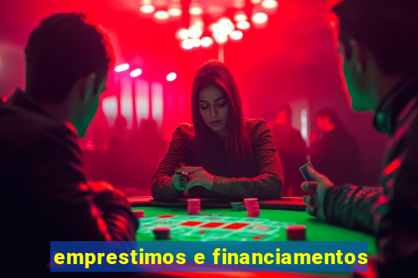 emprestimos e financiamentos